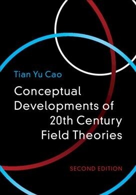Conceptual Developments of 20th Century Field Theories (Hardcover, 2 Revised edition)