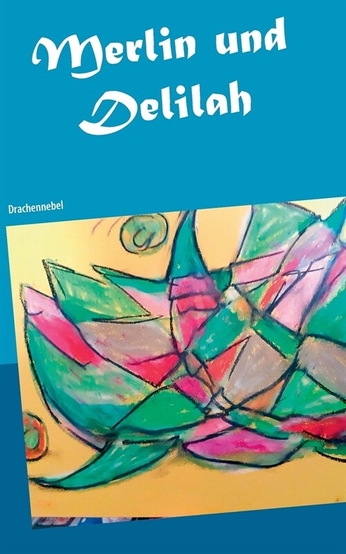 Merlin und Delilah: Drachennebel (Paperback)