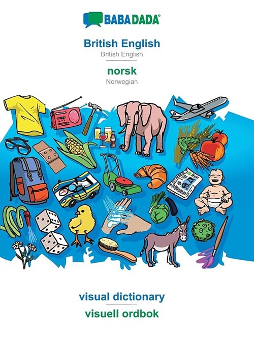 BABADADA, British English - norsk, visual dictionary - visuell ordbok: British English - Norwegian, visual dictionary (Paperback)