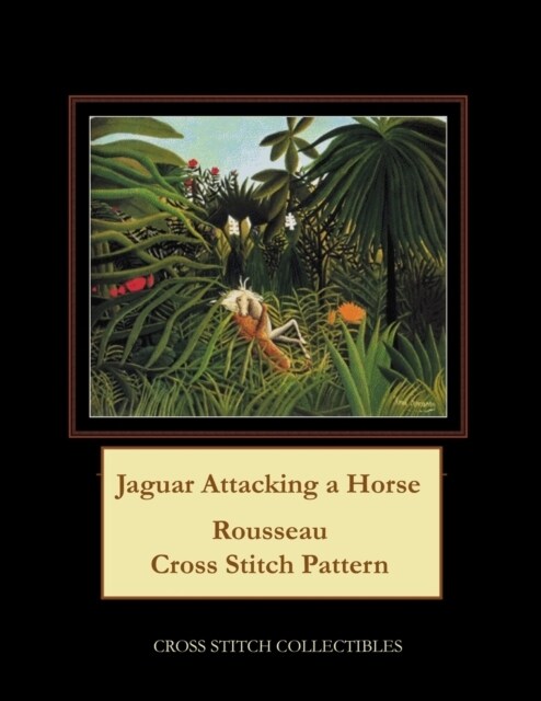 Jaguar Attacking a Horse: Rousseau Cross Stitch Pattern (Paperback)