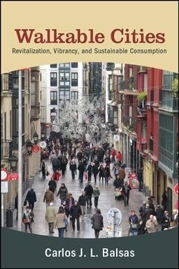 Walkable Cities: Revitalization, Vibrancy, and Sustainable Consumption (Hardcover)