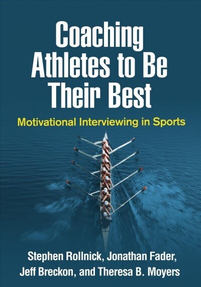 Coaching Athletes to Be Their Best: Motivational Interviewing in Sports (Paperback)