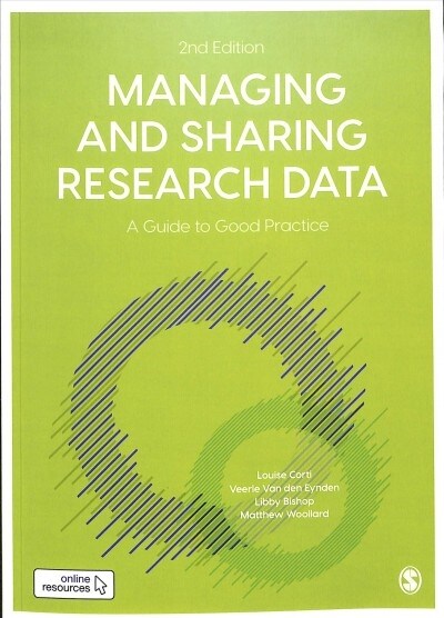 Managing and Sharing Research Data : A Guide to Good Practice (Paperback, 2 Revised edition)