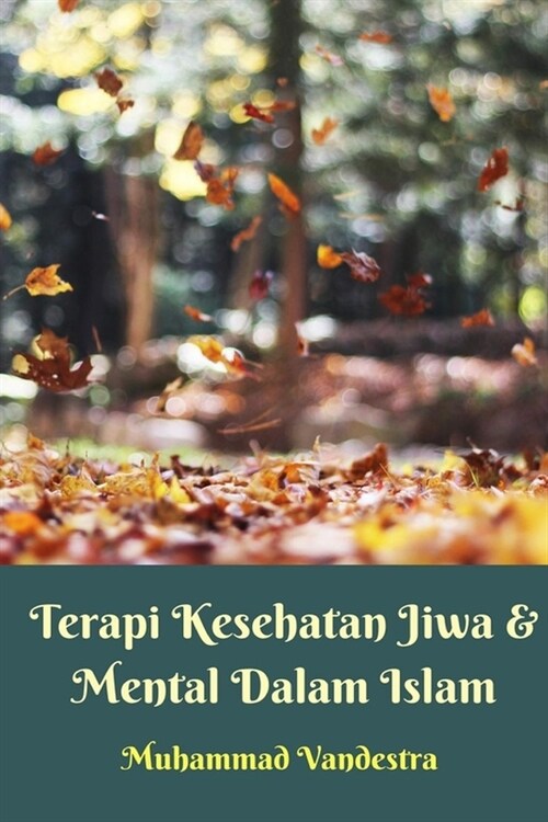 Terapi Kesehatan Jiwa Dan Mental Dalam Islam Softcover Edition (Paperback)