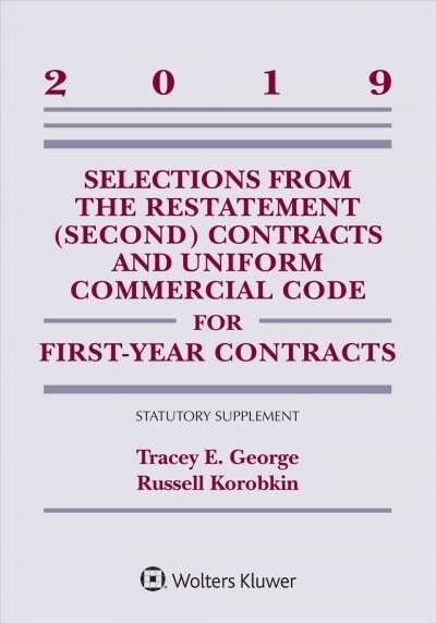Selections from the Restatement (Second) Contracts and Uniform Commercial Code for First-Year Contracts: 2019 Statutory Supplement (Paperback)