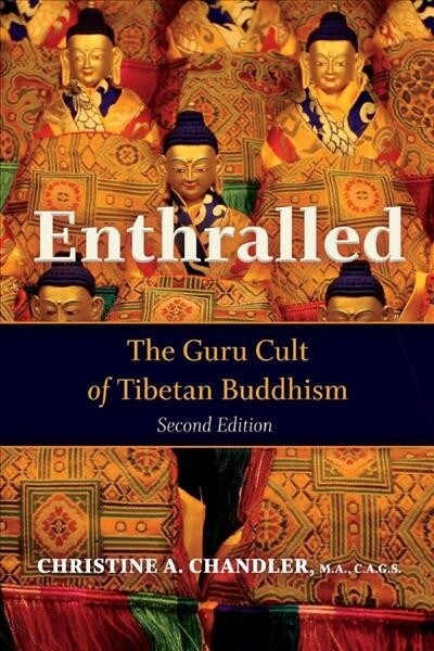 Enthralled: The Guru Cult of Tibetan Buddhism (Paperback)