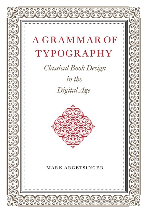 A Grammar of Typography: Classical Design in the Digital Age (Hardcover)