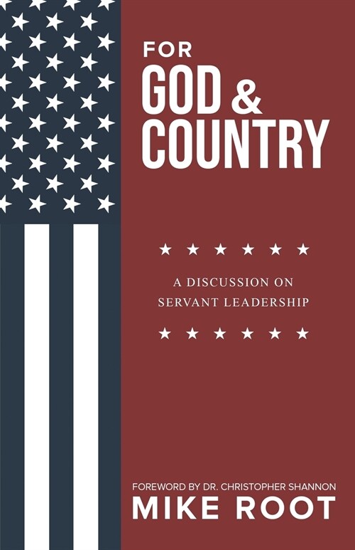 For God and Country: A Discussion on Servant Leadership (Paperback)