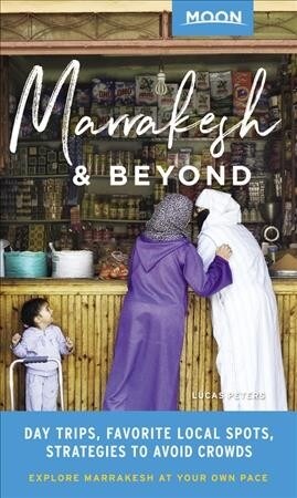 Moon Marrakesh & Beyond: Day Trips, Local Spots, Strategies to Avoid Crowds (Paperback)
