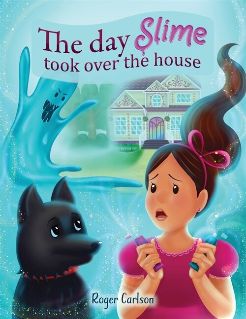 The Day Slime Took Over the House (Paperback)