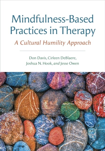 Mindfulness-Based Practices in Therapy: A Cultural Humility Approach (Paperback)