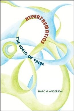 Hyperthematics: The Logic of Value (Hardcover)