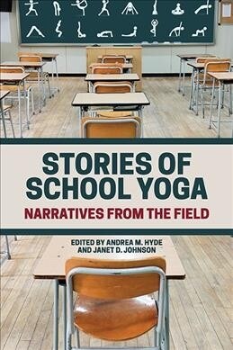 Stories of School Yoga: Narratives from the Field (Hardcover)