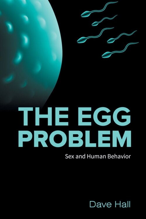 The Egg Problem: Sex and Human Behavior (Paperback)