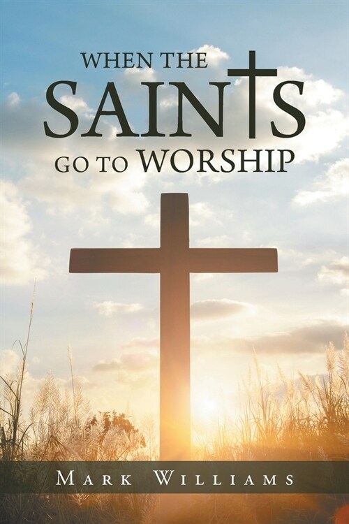 When the Saints Go to Worship (Paperback)