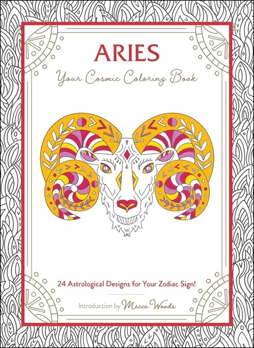 Aries: Your Cosmic Coloring Book: 24 Astrological Designs for Your Zodiac Sign! (Paperback)