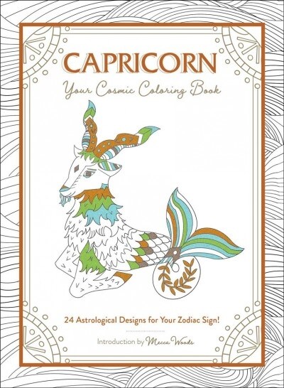 Capricorn: Your Cosmic Coloring Book: 24 Astrological Designs for Your Zodiac Sign! (Paperback)