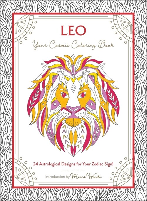 Leo: Your Cosmic Coloring Book: 24 Astrological Designs for Your Zodiac Sign! (Paperback)