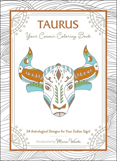 Taurus: Your Cosmic Coloring Book: 24 Astrological Designs for Your Zodiac Sign! (Paperback)