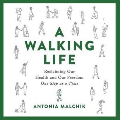 A Walking Life: Reclaiming Our Health and Our Freedom One Step at a Time (Pre-Recorded Audio Player)