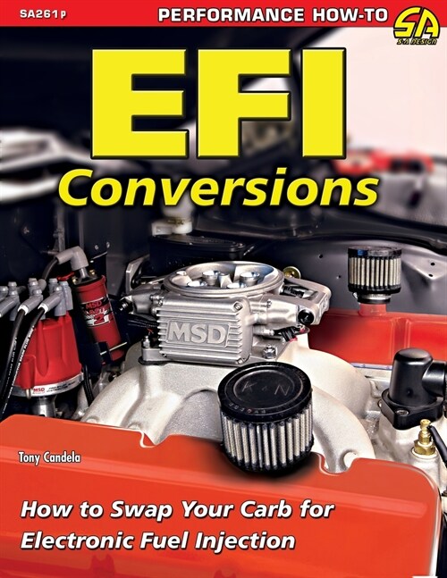 Efi Conversions: How to Swap Your Carb for Electronic Fuel Injection (Paperback)