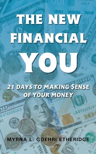 The New Financial You: 21 Days to Making $ense of Your Money (Paperback)