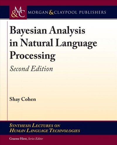 Bayesian Analysis in Natural Language Processing: Second Edition (Paperback, 2)