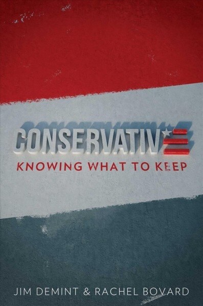 Conservative: Knowing What to Keep (Hardcover)