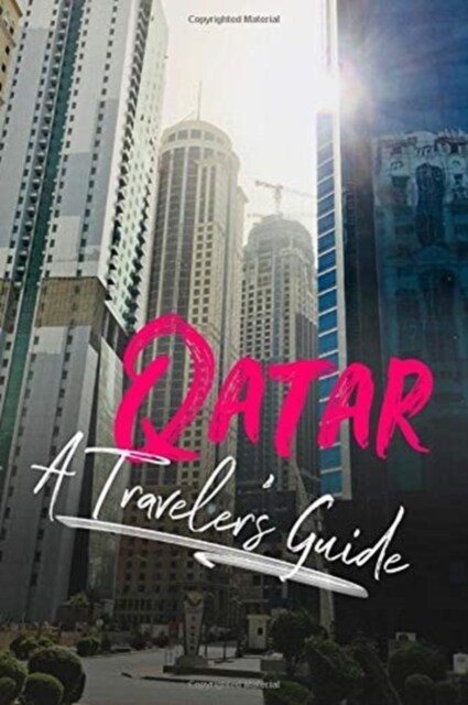 Qatar - A Travelers Guide (Paperback)