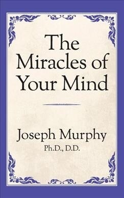 The Miracles of Your Mind (Paperback)