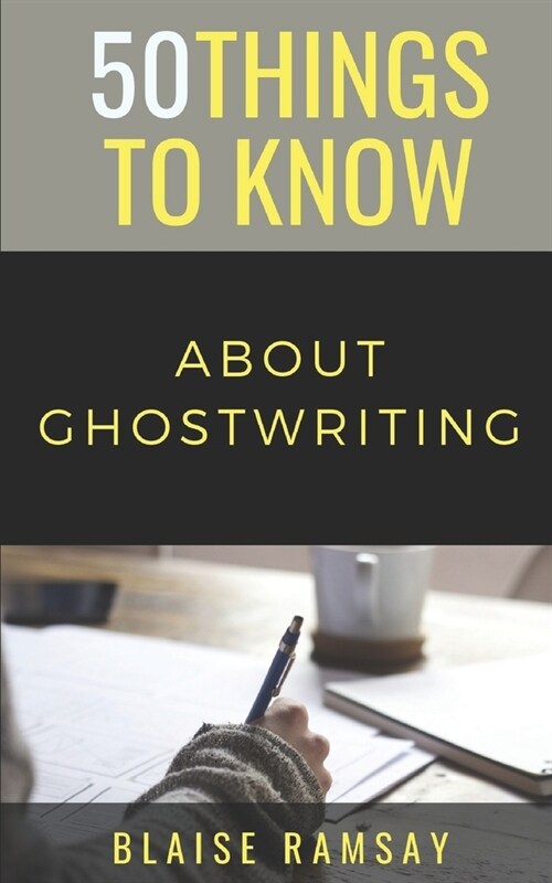 50 Things to Know about Ghostwriting (Paperback)