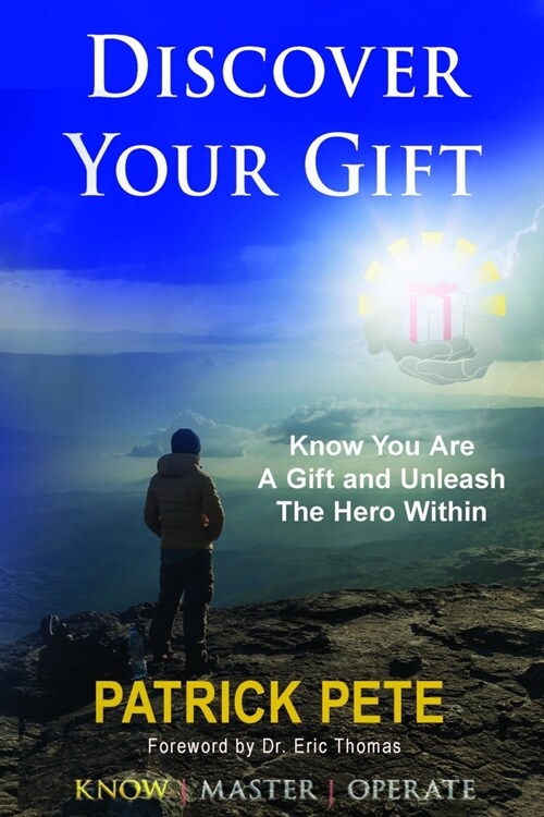 Discover Your Gift: How to Know You Are a Gift and Discover the Hero Within (Paperback)