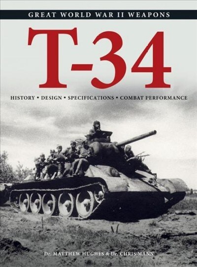 T-34 Tank : History * Design * Specifications * Combat Performance (Paperback)