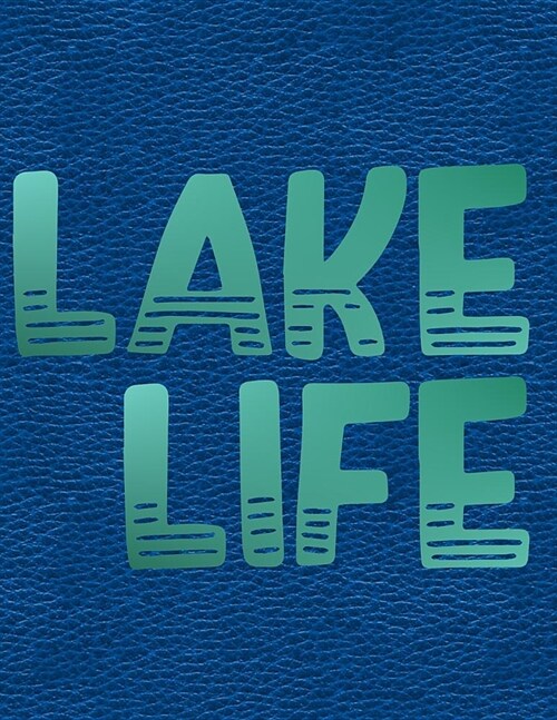 Lake Life: Guest Book, Notebook, Journal, Diary or Sketchbook with Wide Ruled Paper (Paperback)
