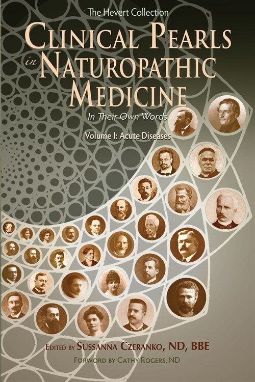 Clinical Pearls in Naturopathic Medicine, Vol. I: Acute Diseases (Paperback)