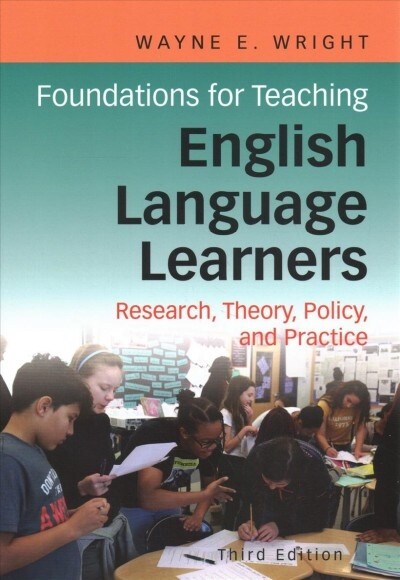 Foundations for Teaching English Language Learners: Research, Theory, Policy, and Practice (Paperback, 3)