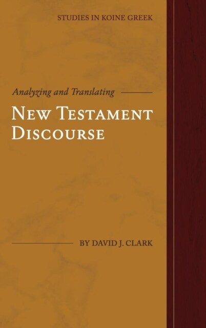 Analyzing and Translating New Testament Discourse (Hardcover)