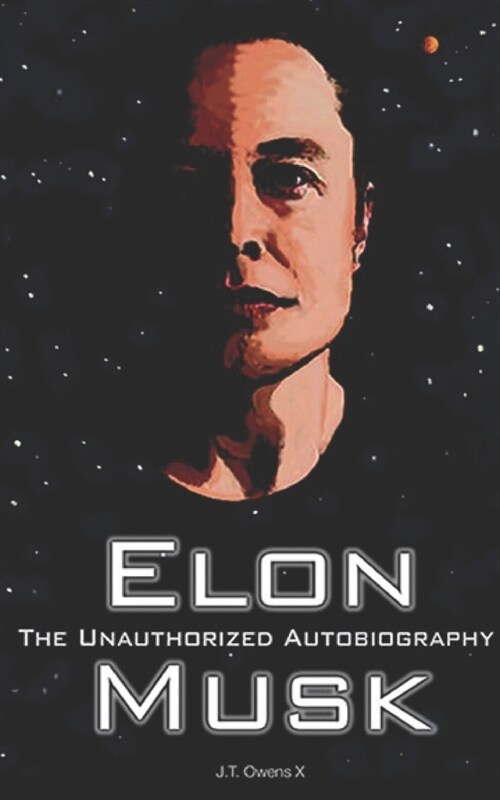 Elon Musk: The Unauthorized Autobiography (Paperback)