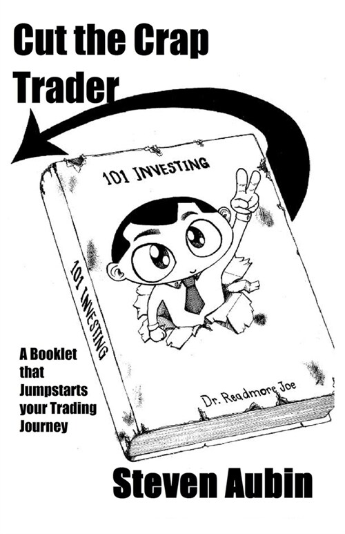 Cut the Crap Trader: A Booklet That Jumpstarts Your Trading Journey (Paperback)