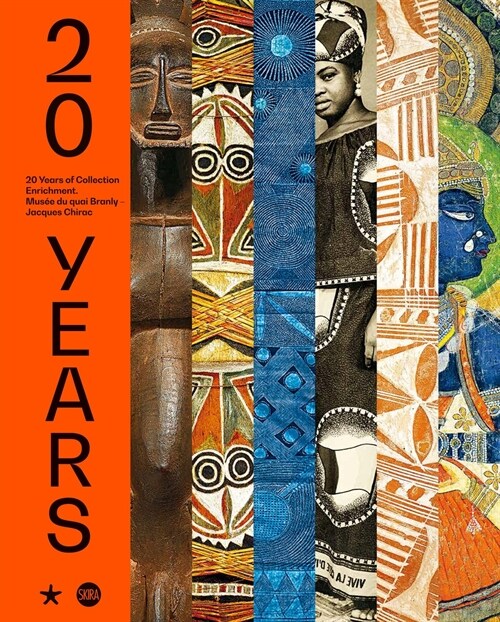 20 Years: The Acquisitions of the Mus? Du Quai Branly (Hardcover)