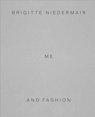 Brigitte Niedermair: Me and Fashion (Hardcover)