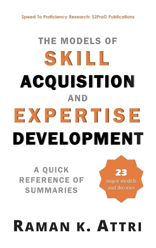 The Models of Skill Acquisition and Expertise Development: A Quick Reference of Summaries (Hardcover)