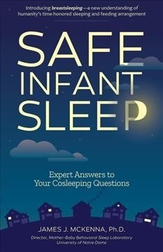 Safe Infant Sleep: Expert Answers to Your Cosleeping Questions (Paperback)