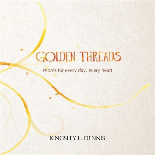 Golden Threads: Words for Every Day, Every Heart (Paperback)