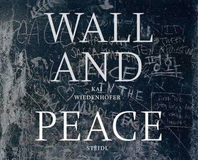Kai Wiedenh?er: Wall and Peace (Hardcover)