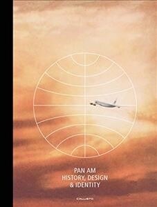 Pan Am: History, Design & Identity (Hardcover, Premium)