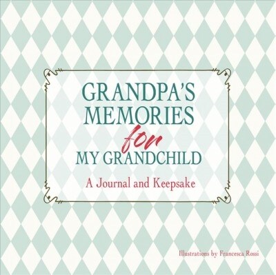Grandpas Memories for My Grandchild: A Journal and Keepsake (Hardcover)