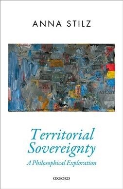 Territorial Sovereignty : A Philosophical Exploration (Hardcover)
