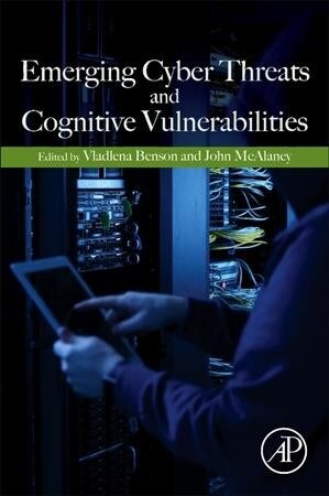 Emerging Cyber Threats and Cognitive Vulnerabilities (Paperback)