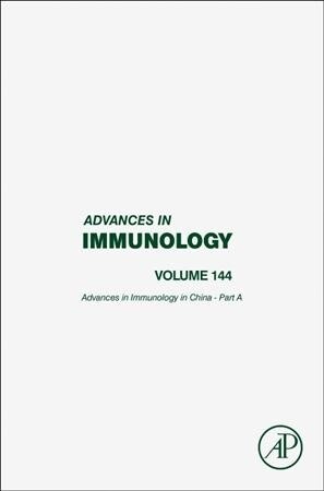 Advances in Immunology in China - Part a: Volume 144 (Hardcover)